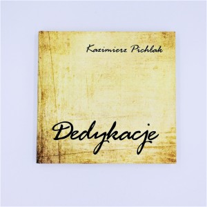 "Dedykacje" - Kazimierz Pichlak